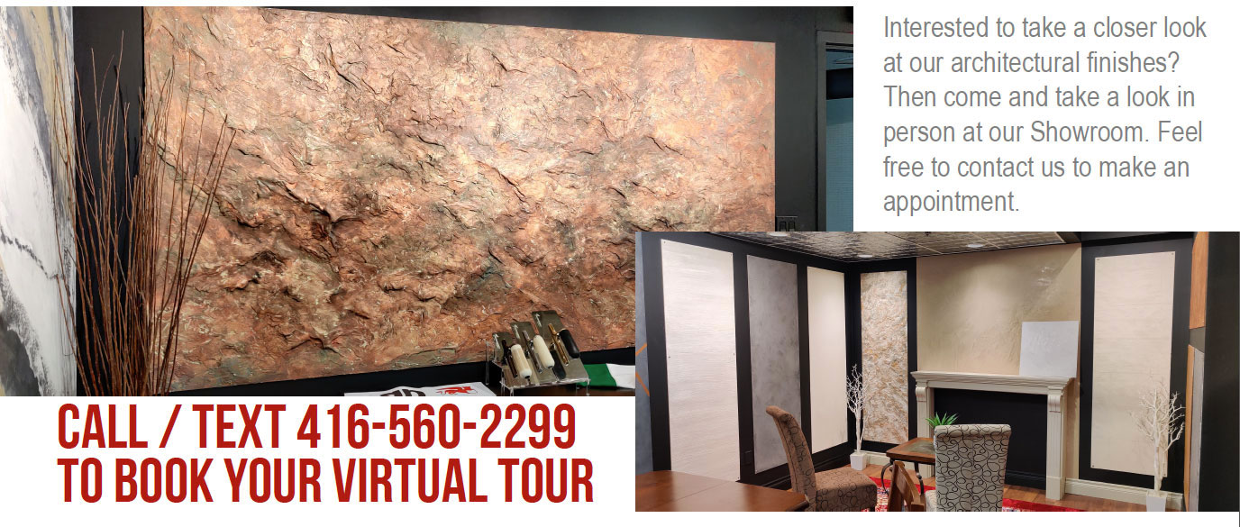 Interested to take a closer look at our architectural finishes? Then come and take a look in person at our Showroom. Feel free to contact us to make an appointment. Call / Text 416-560-2299 To Book your Virtual Tour